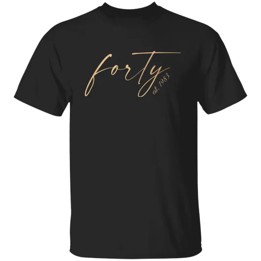 T-Shirt | Birthday | Forty