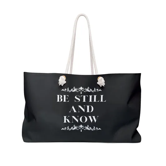 Weekender Bag | Black Tote | Be Still and Know